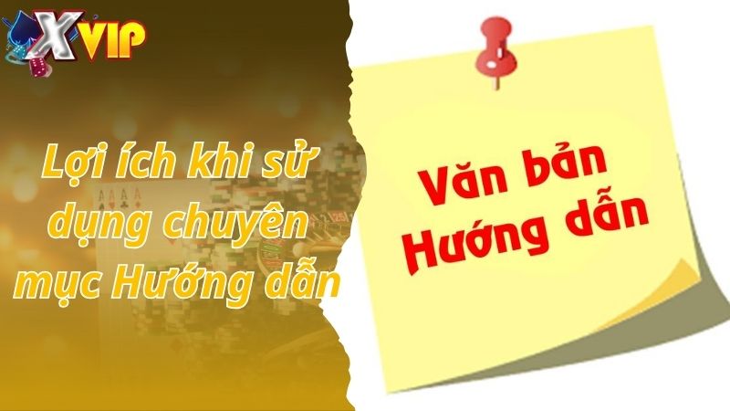 Những lợi ích tuyệt vời khi sử dụng chuyên mục Chỉ dẫn tại Xvip