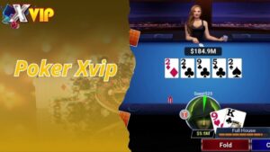 Poker Xvip - Tựa Game Casino Đẳng Cấp Cao