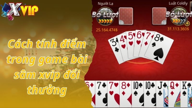 Cách tính điểm trong game bài sâm xvip đổi thưởng