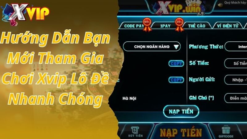 Hướng dẫn bạn mới tham gia chơi Xvip lô đề nhanh chóng